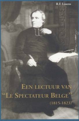 Een lectuur van “Le Spectateur Belge” (1815-1823) - Traditionalisme in actie