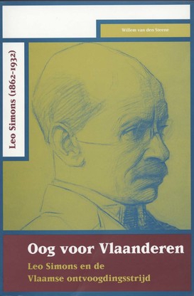 Oog voor Vlaanderen. Leo Simons (1862-1932) en de Vlaamse Ontvoogdingsstrijd