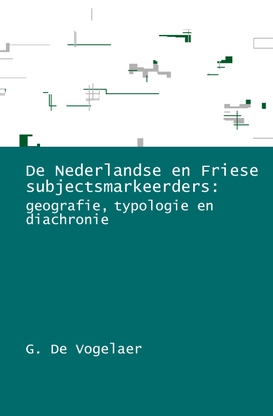 De Nederlandse en Friese subjectsmarkeerders: geografie, typologie en diachronie