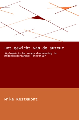 Het gewicht van de auteur. Stylometrische auteursherkenning in Middelnederlandse literatuur.