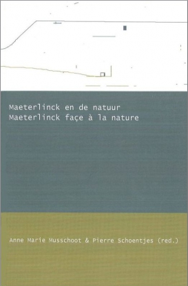 Maeterlinck en de natuur - Maeterlinck façe à la nature