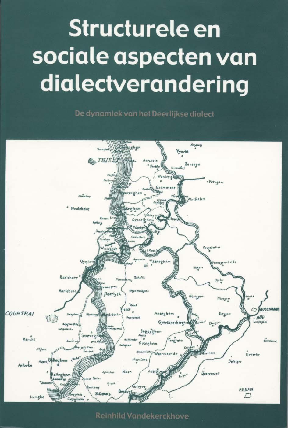 Structurele en sociale aspecten van dialectverandering. De dynamiek van het Deerlijkse dialect.