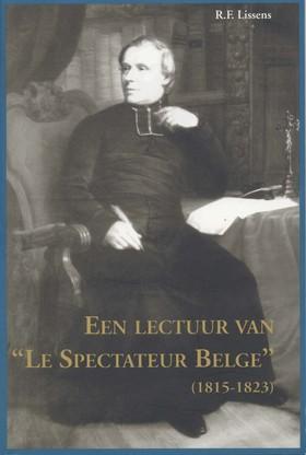 Een lectuur van “Le Spectateur Belge” (1815-1823) - Traditionalisme in actie
