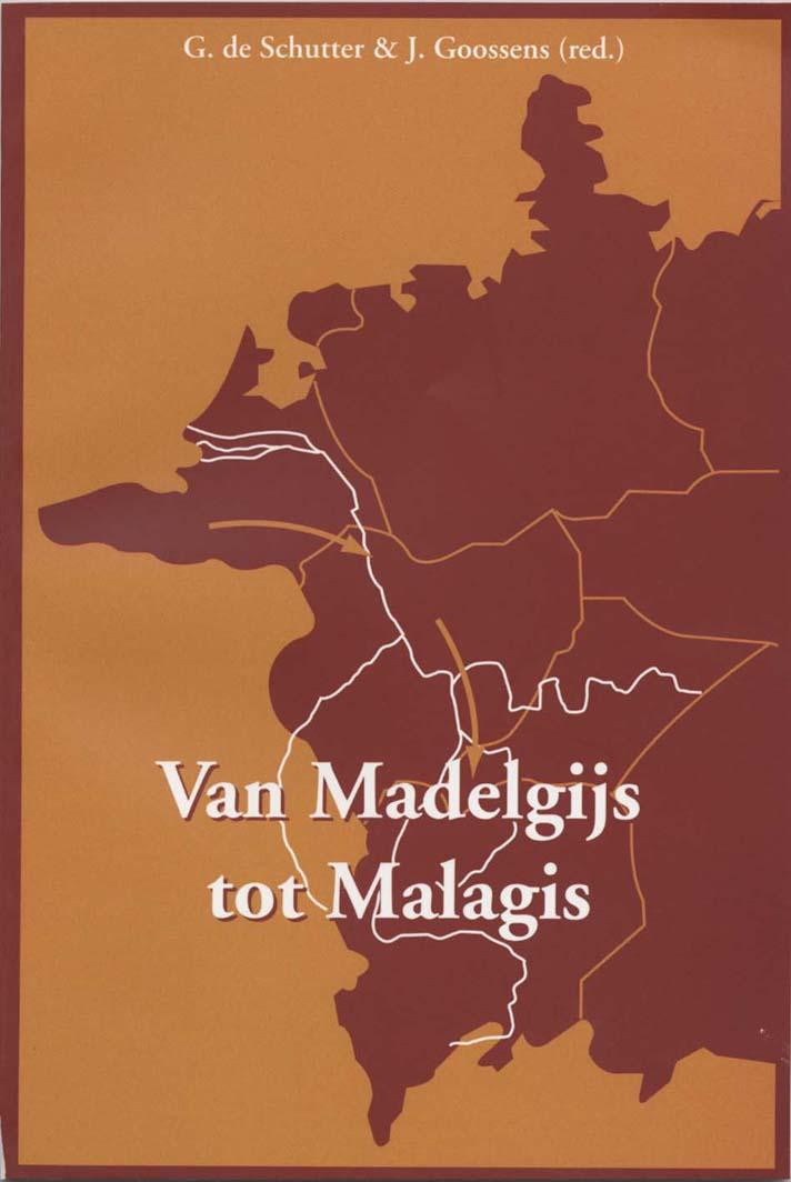 Van Madelgijs tot Malagis. Een bundel opstellen verzameld n.a.v. de tachtigste verjaardag van Gilber
