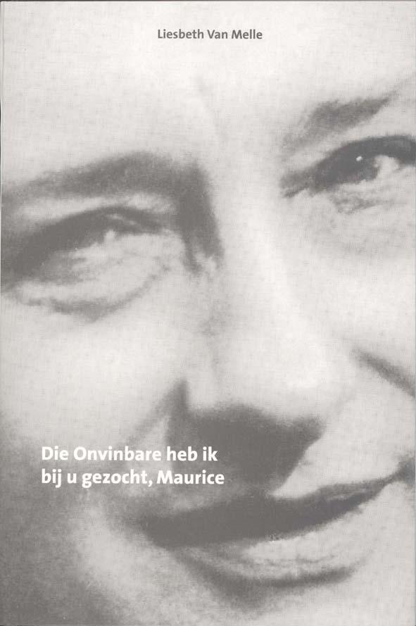 Die Onvinbare heb ik bij u gezocht, Maurice’ De briefwisseling tussen Maurice Gilliams en Maurice Ro
