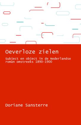 Oeverloze zielen. Subject en object in de Nederlandse psychologische roman omstreeks 1890-1900