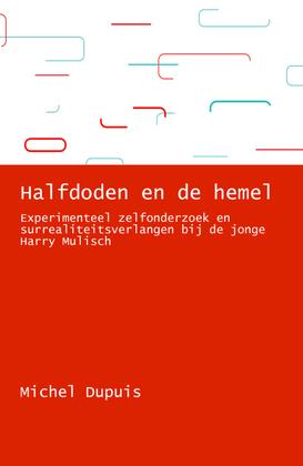 Halfdoden en de hemel. Experimenteel zelfonderzoek en surrealiteitsverlangen bij de jonge Harry Muli
