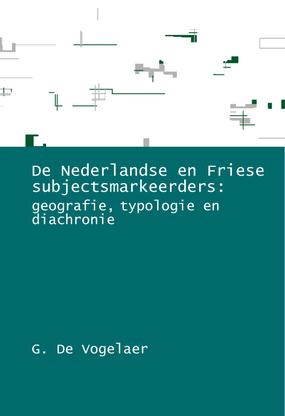 De Nederlandse en Friese subjectsmarkeerders: geografie, typologie en diachronie