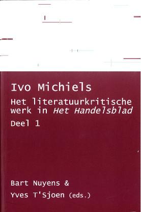 Ivo Michiels, Het literatuurkritische werk in “Het Handelsblad”. Deel 1