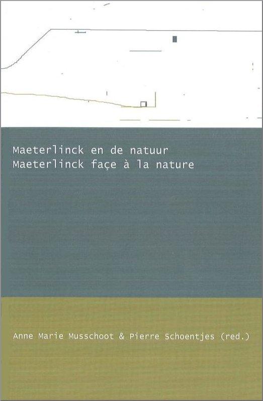 Maeterlinck en de natuur - Maeterlinck façe à la nature
