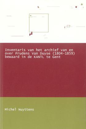 Inventaris van het archief van en over Prudens Van Duyse (1804-1859) bewaard in de KANTL te Gent