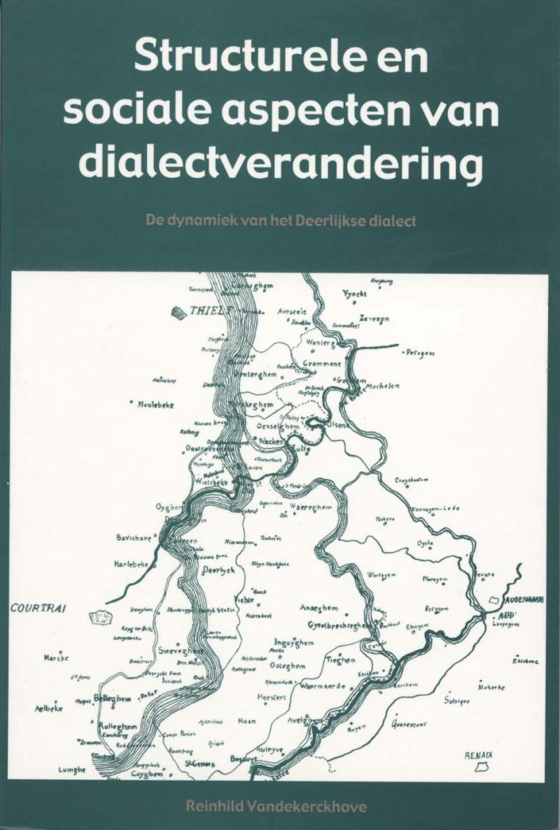 Structurele en sociale aspecten van dialectverandering. De dynamiek van het Deerlijkse dialect.