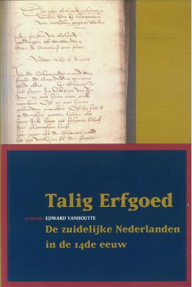 Talig Erfgoed. De zuidelijke Nederlanden in de 14de eeuw.