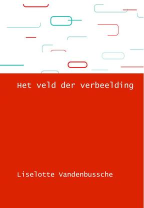 Het veld der verbeelding. Vrijzinnige vrouwen in Vlaamse literaire en algemeen-culturele tijdschrift