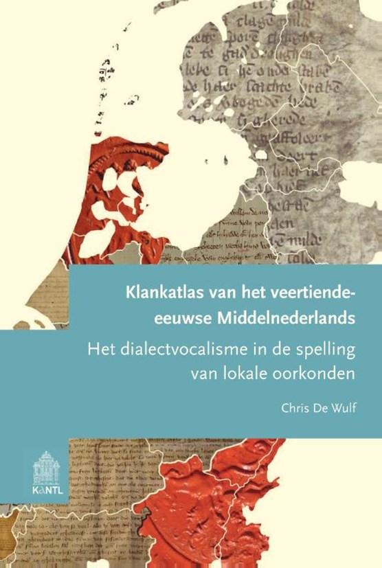 Klankatlas van het veertiende-eeuwse Middelnederlands: Het dialectvocalisme in de spelling van lokale oorkonden