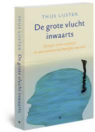 De grote vlucht inwaarts. Essays over cultuur in een onoverzichtelijke wereld
